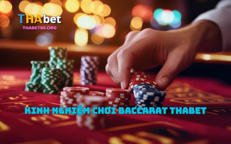 Kinh nghiệm từ cao thủ Baccarat cho anh em chơi tại Thabet