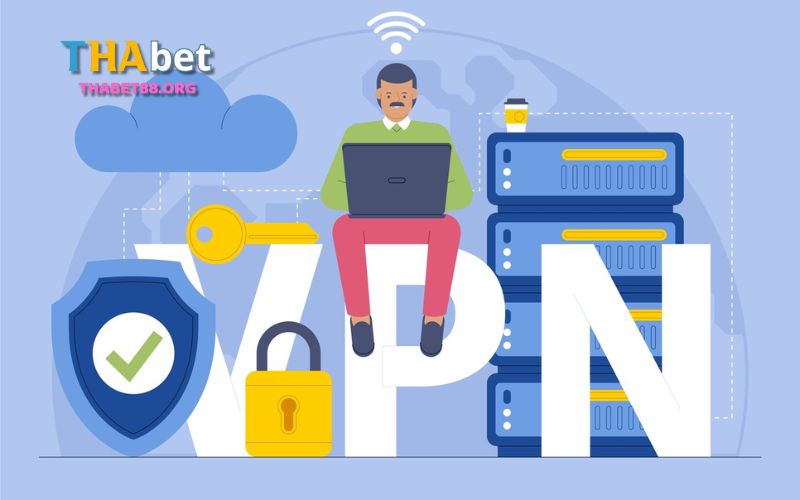 Sử dụng VPN để vào link Thabet không bị chặn mới nhất 